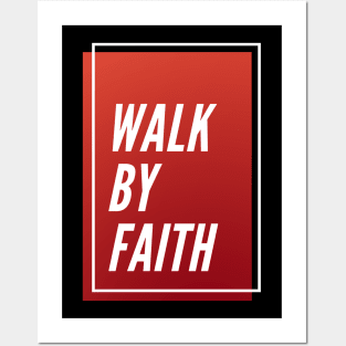 Walk by Faith v2 Posters and Art